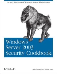 cover of the book Windows Server 2003 Security Cookbook: Security Solutions and Scripts for System Administrators (Cookbooks (O'Reilly))