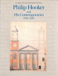 cover of the book A Neat Plain Modern Stile: Philip Hooker and His Contemporaries, 1796-1836