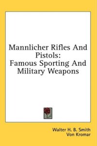 cover of the book Mannlicher Rifles & Pistols