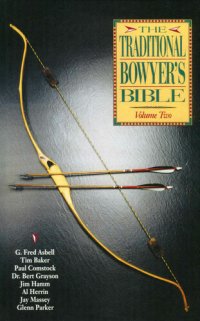 cover of the book Traditional Bowyer's Bible, Volume 2