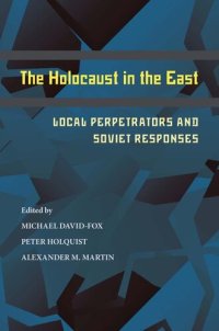 cover of the book The Holocaust in the East: Local Perpetrators and Soviet Responses