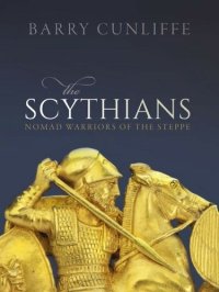 cover of the book The Scythians: Nomad Warriors of the Steppe