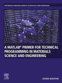 cover of the book A MATLAB® Primer for Technical Programming for Materials Science and Engineering