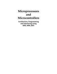 cover of the book Microprocessors and Microcontrollers: Architecture, Programming & Interfacing using 8085, 8086, and 8051