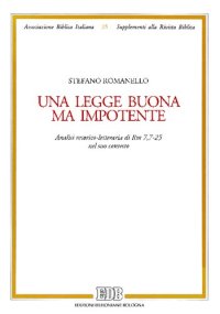 cover of the book Una legge buona ma impotente. Analisi retorico-letteraria di Rm 7, 7-25 nel suo contesto