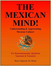 cover of the book THE MEXICAN MIND! - Understanding & Appreciating Mexican Culture!