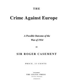 cover of the book The Crime Against Europe (A possible outcome of the war of 1914)