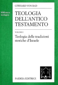 cover of the book Teologia dell'Antico Testamento. Teologia delle tradizioni storiche d'Israele