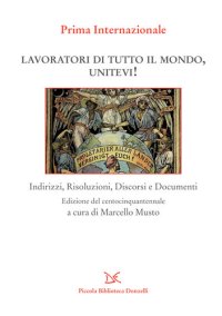 cover of the book Lavoratori di tutto il mondo, unitevi! Indirizzi, risoluzioni, discorsi e documenti