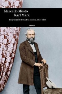 cover of the book Karl Marx. Biografia intellettuale e politica (1857-1883)