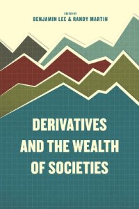 cover of the book Derivatives and the Wealth of Societies