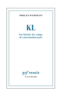 cover of the book KL - Une histoire des camps de concentration nazis