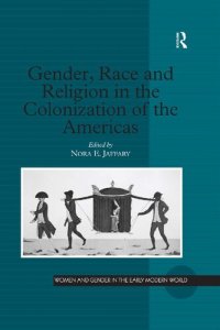 cover of the book Gender, Race and Religion in the Colonization of the Americas