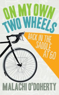 cover of the book On My Own Two Wheels: Back in the Saddle at 60