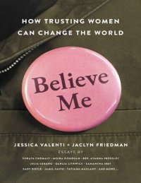 cover of the book Believe me: how trusting women can change the world