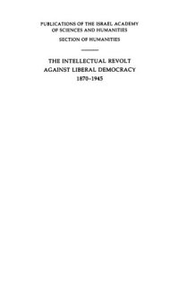 cover of the book The Intellectual Revolt Against Liberal Democracy, 1875-1945: International Colloquium in Memory of Jacob L. Talmon