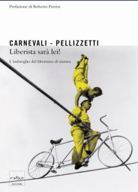 cover of the book Liberista sarà lei! L'imbroglio dei liberisti di sinistra