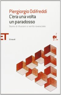 cover of the book C'era una volta un paradosso. Storie di illusioni e verità rovesciate