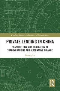 cover of the book Private Lending in China: Practice, Law, and Regulation of Shadow Banking and Alternative Finance