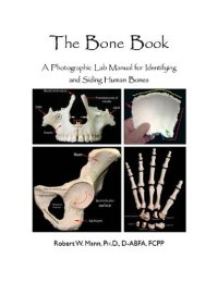 cover of the book The Bone Book: A Photographic Lab Manual for Identifying and Siding Human Bones