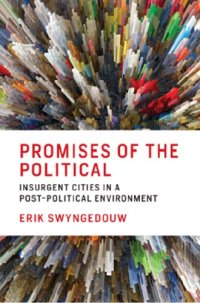 cover of the book Promises of the Political: Insurgent Cities in a Post-Political Environment