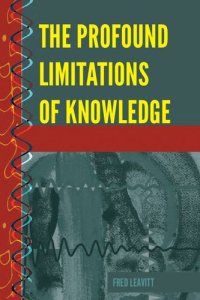 cover of the book The Profound Limitations of Knowledge