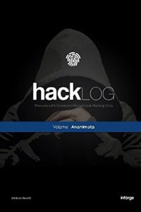 cover of the book Hacklog Volume 1 Anonimato: Manuale Sulla Sicurezza Informatica E Hacking Etico