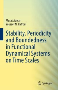 cover of the book Stability, Periodicity and Boundedness in Functional Dynamical Systems on Time Scales