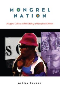 cover of the book Mongrel Nation: Diasporic Culture and the Making of Postcolonial Britain