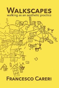 cover of the book Walkscapes: Walking As An Aesthetic Practice