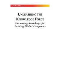 cover of the book Unleashing the knowledge force : harnessing knowledge for building global companies