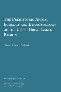 cover of the book The Prehistoric Animal Ecology and Ethnozoology of the Upper Great Lakes Region