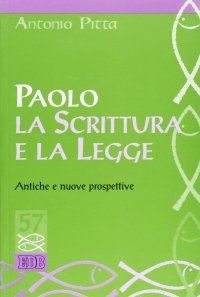 cover of the book Paolo, la Scrittura e la Legge. Antiche e nuove prospettive