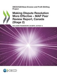 cover of the book Making Dispute Resolution More Effective – MAP Peer Review Report, Canada (Stage 2) Inclusive Framework on BEPS: Action 14