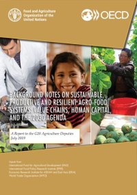 cover of the book Background Notes on Sustainable, Productive and Resilient Agro-Food Systems: Value chains, human capital, and the 2030 Agenda: A Report to the G20 Agriculture Deputies July 2019