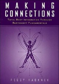 cover of the book Making Connections: Total Body Integration Through Bartenieff Fundamentals