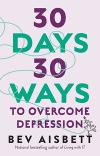 cover of the book 30 Days 30 Ways To Overcome Anxiety