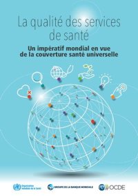 cover of the book La qualité des services de santé : Un impératif mondial en vue de la couverture santé universelle