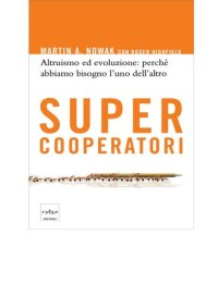 cover of the book Supercooperatori. Altruismo ed evoluzione: perché abbiamo bisogno l'uno dell'altro