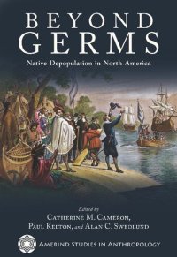 cover of the book Beyond Germs: Native Depopulation in North America