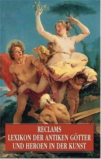 cover of the book Reclams Lexikon der antiken Götter und Heroen in der Kunst