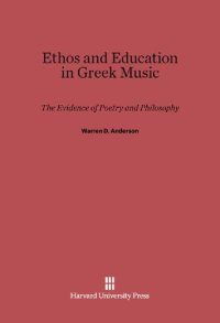 cover of the book Ethos and Education in Greek Music: The Evidence of Poetry and Philosophy