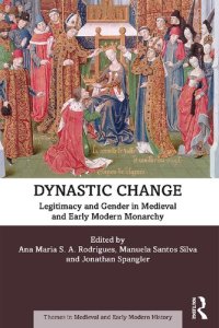 cover of the book Dynastic change : legitimacy and gender in medieval and early modern monarchy