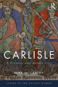 cover of the book Carlisle: A Frontier and Border City