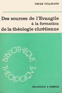 cover of the book Des sources de l'Evangile à la formation de la théologie chrétienne