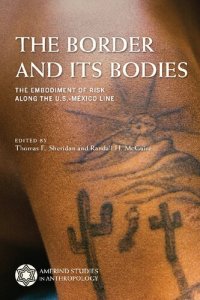 cover of the book The Border and Its Bodies: The Embodiment of Risk Along the U.S.-México Line