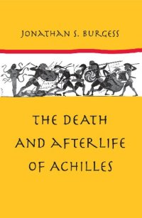 cover of the book The Death and Afterlife of Achilles