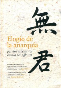 cover of the book Elogio de la anarquía : por dos excéntricos chinos del siglo 3.