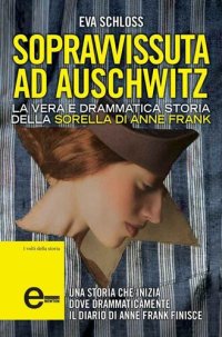 cover of the book Sopravvissuta ad Auschwitz. La vera e drammatica storia della sorella di Anne Frank (eNewton Saggistica) (Italian Edition)