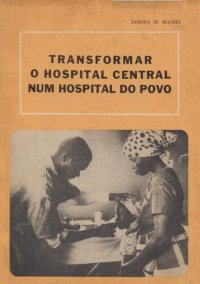 cover of the book Transformar o hospital central num hospital do povo